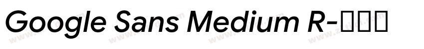 Google Sans Medium R字体转换 Google Sans Medium R字体转换